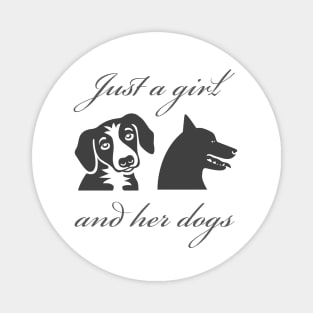 Just a girl and her dogs Magnet